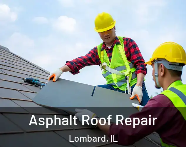 Asphalt Roof Repair Lombard, IL