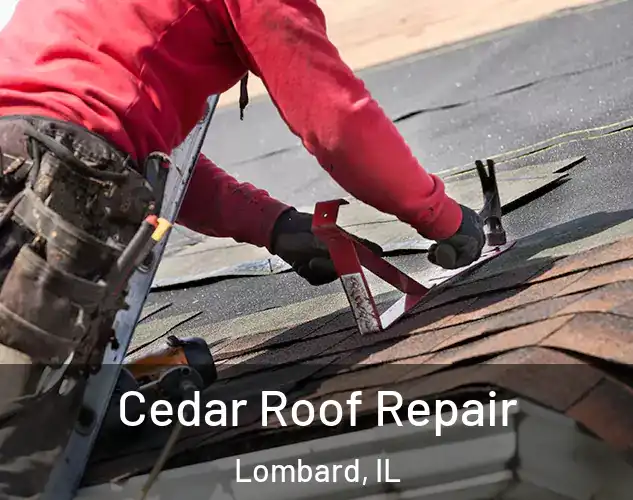  Cedar Roof Repair Lombard, IL