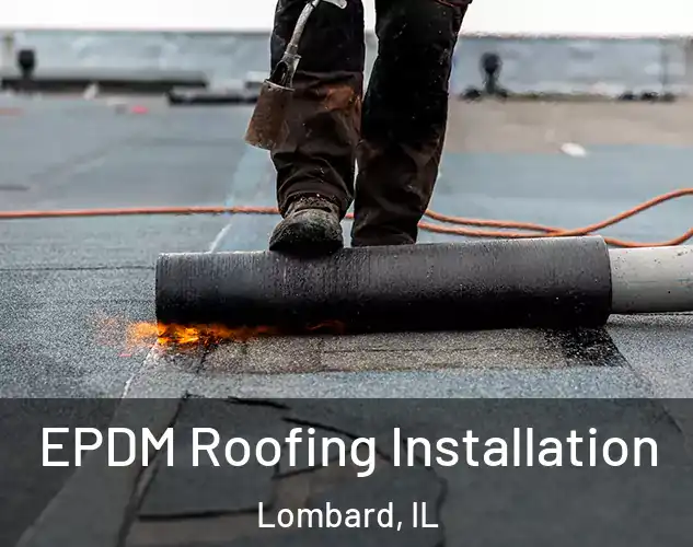  EPDM Roofing Installation Lombard, IL