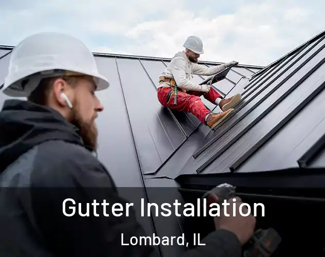  Gutter Installation Lombard, IL