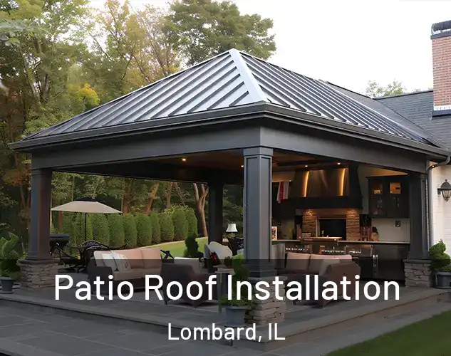  Patio Roof Installation Lombard, IL