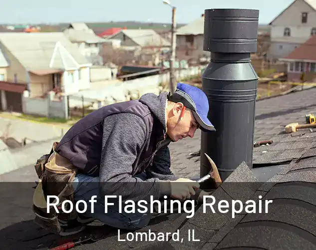  Roof Flashing Repair Lombard, IL
