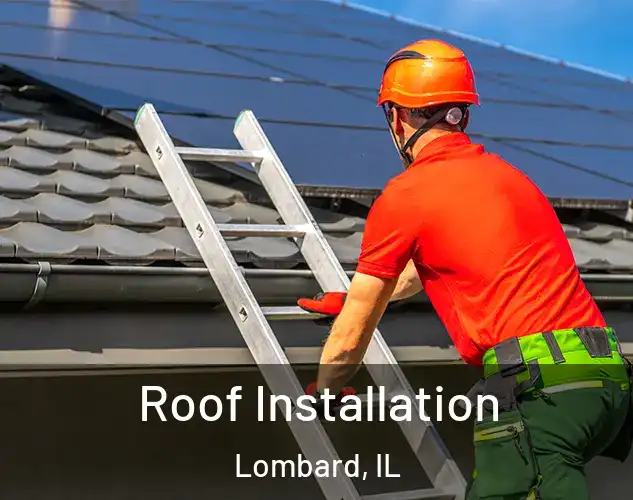  Roof Installation Lombard, IL