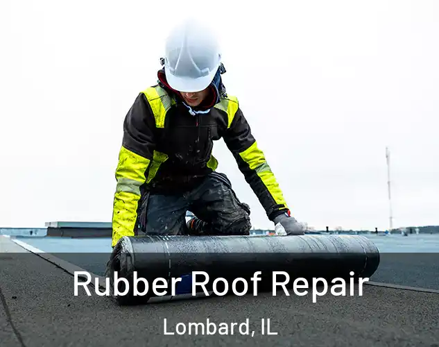  Rubber Roof Repair Lombard, IL