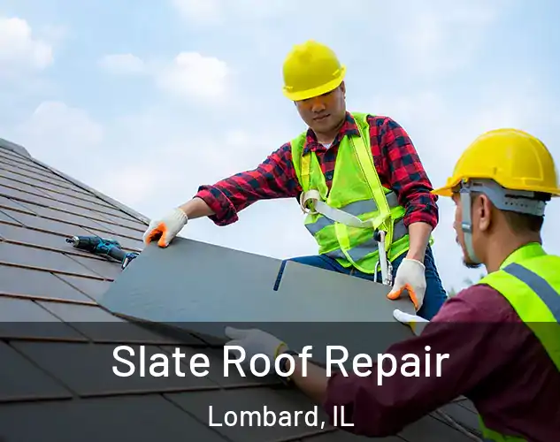  Slate Roof Repair Lombard, IL