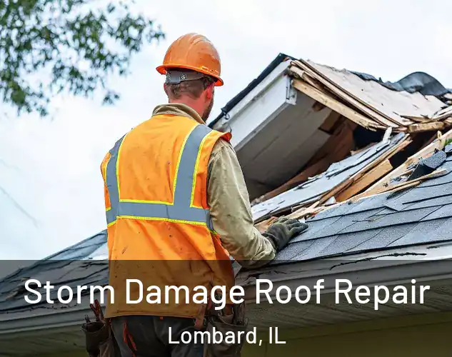  Storm Damage Roof Repair Lombard, IL