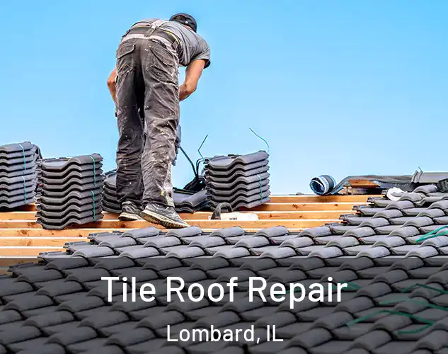  Tile Roof Repair Lombard, IL